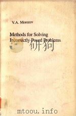 Methods for solving incorrectly posed problems   1984  PDF电子版封面  0387960597  Morozov;V. A.;Nashed;Z. 
