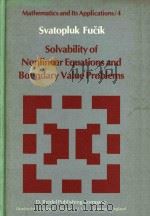 Solvability of nonlinear equations and boundary value problems   1980  PDF电子版封面  9027710775  Svatopluk Fucik 