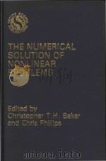 The Numerical solution of nonlinear problems   1981  PDF电子版封面  0198533543  Christopher T.H.Baker; Chris P 