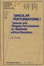 Spaces and singular perturbations on manifolds without boundary   1990  PDF电子版封面  0444881344  Leonid S. Frank 