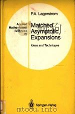 Matched asymptotic expansions:ideas and techniques   1988  PDF电子版封面  0387968113  Lagerstrom;Paco A. 