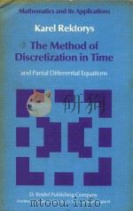 The method of discretization in time and partial differential equations   1982  PDF电子版封面  9027713421  Karel Rektorys. 