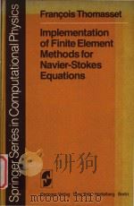 Implementation of finite element methods for Navier-Stokes equations   1981  PDF电子版封面  0387107711   
