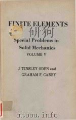 Finite elements Volume V Special problems in solid mechanics   1984  PDF电子版封面  013317073X   