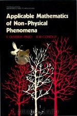 Applicable mathematics of non-physical phenomena   1982  PDF电子版封面  0853123667  Oliveira-Pinto;F.;Conolly;Bria 