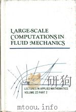 Large-scale computations in fluid mechanics   1985  PDF电子版封面  0821811223  Somerville;Richard.;Engquist;B 