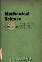 Mechanical science   1980  PDF电子版封面  0859504077  G. W. Taylor. 
